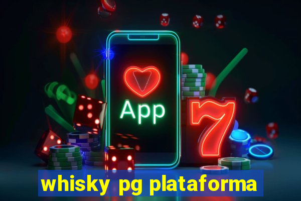 whisky pg plataforma